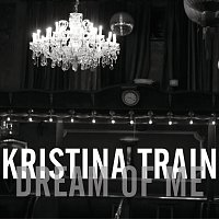 Kristina Train – Dream Of Me EP