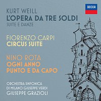 Giuseppe Grazioli, Orchestra Sinfonica di Milano Giuseppe Verdi – Kurt Weill: L’opera da tre soldi / Fiorenzo Carpi: Circus Suite / Nino Rota: Ogni anno punto e da capo