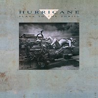 Hurricane – Slave To The Thrill [Reissue]
