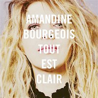 Amandine Bourgeois – Tout est clair