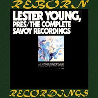 Lester Young – Pres, The Complete Savoy Recordings (HD Remastered)