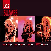 Los Suaves – Diez anos de rock