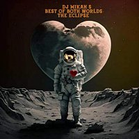 Dj Mikah S – Best of Both Worlds - The Eclipse