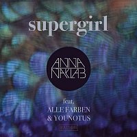 Anna Naklab x Alle Farben x YouNotUs – Supergirl - EP