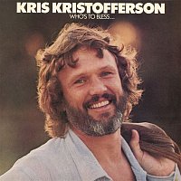 Kris Kristofferson – Who's To Bless And Who's To Blame