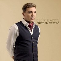 Cristian Castro – Decirte Adiós
