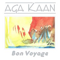 Aga Kaan – Bon Voyage
