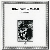 Blind Willie McTell – Blind Willie McTell 1927-1949
