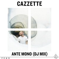 Cazzette – Ante Mono (DJ Mix)