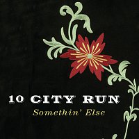 10 City Run – Somethin' Else