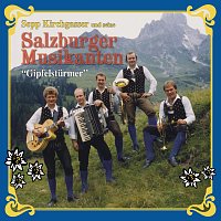 Sepp Kirchgasser und seine Salzburger Musikanten – Gipfelstürmer