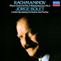 Jorge Bolet, London Symphony Orchestra, Iván Fischer – Rachmaninov: Piano Concerto No. 3