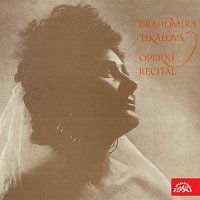 Drahomíra Tikalová – Operní recital