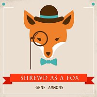 Gene Ammons – Shrewd As A Fox