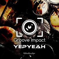 Groove Impact – Yep Yeah