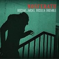 Buscemi, Michel Bisceglia – Nosferatu