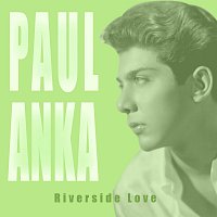 Paul Anka – Riverside Love