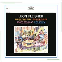 Leon Fleisher – Copland: Piano Sonata; Sessions: From My Diary; Kirchner: Piano Sonata; Rorem: Three Barcarolles