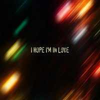 Mixed-Up Feminists – I Hope I'm In Love