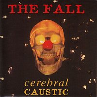 The Fall – Cerebral Caustic