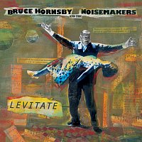 Bruce Hornsby & The Noisemakers – Levitate