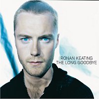 Ronan Keating – The Long Goodbye [International maxi]