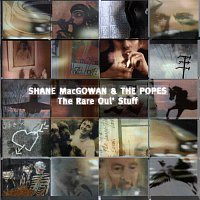 Shane MacGowan & The Popes – The Rare Oul' Stuff