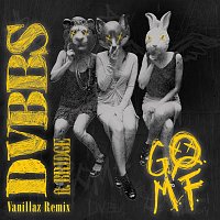 DVBBS, Bridge – GOMF (Vanillaz Remix)