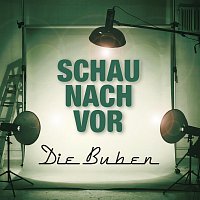 Die Buben – Schau nach vor