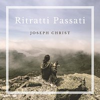 Joseph Christ – Ritratti Passati