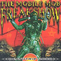 The Mobile Mob Freakshow – Deathtrip 2000