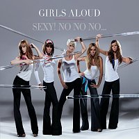 Girls Aloud – Sexy! No No No...