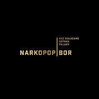 Kaz Bałagane, APmg, Szpaku, Paluch – Narkopop i BOR