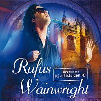 Rufus Wainwright – Live From The Artists Den [Live]