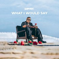 Lloyiso – What I Would Say