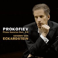 Severin von Eckardstein – Prokofiev: Piano Sonatas Nos. 6-8