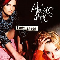 Alisha's Attic – I Am, I Feel