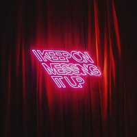 Only The Poets – I Keep On Messing It Up