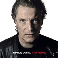 Francis Cabrel – In Extremis