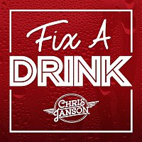 Chris Janson – Fix a Drink