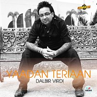Dalbir Virdi – Yaadan Teriaan