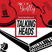 Rock Me Gently – Guitar Renditions of Talking Heads