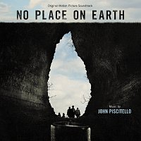 John Piscitello – No Place On Earth [Original Motion Picture Soundtrack]