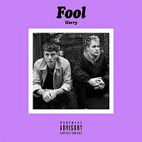 FOOL – Worry