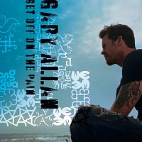 Gary Allan – Get Off Of The Pain
