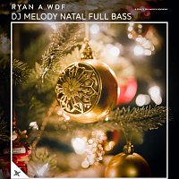 Ryan A Wdf – DJ Melody Natal Full Bass