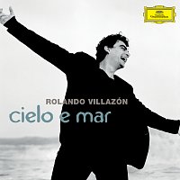 Rolando Villazón, Orchestra Sinfonica di Milano Giuseppe Verdi, Daniele Callegari – Cielo e mar [International Version]