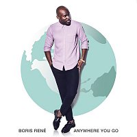 Boris René – Anywhere You Go