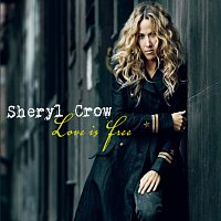 Sheryl Crow – Love Is Free [International Version]