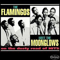 The Flamingos Meet The Moonglows On The Dusty Road Of Hits